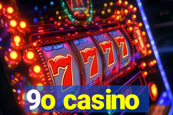 9o casino